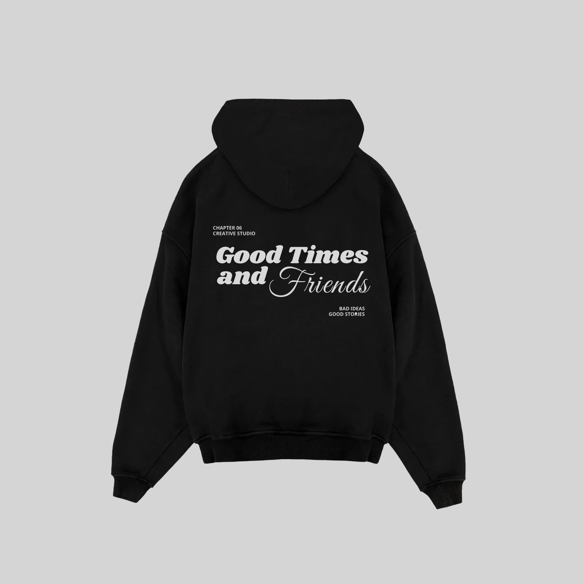 GOOD TIMES AND FRIENDS - BLACK